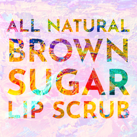 5 Benefits of our All Natural Brown Sugar Lip Scrub